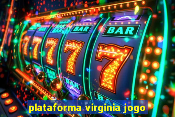 plataforma virginia jogo